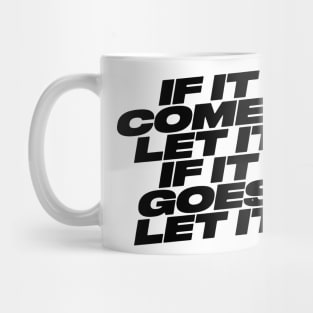 IF IT COMES LET IT Mug